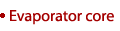 Evaporator core