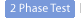 2 Phase Test